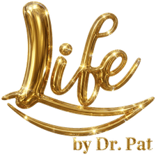 LIFE by Dr. Pat